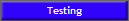 Testing